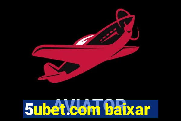 5ubet.com baixar